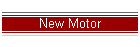 New Motor